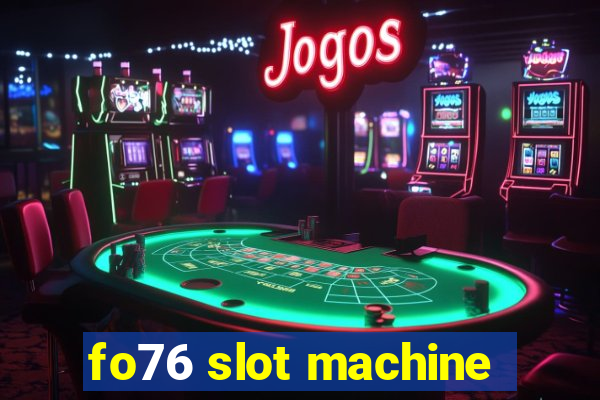 fo76 slot machine