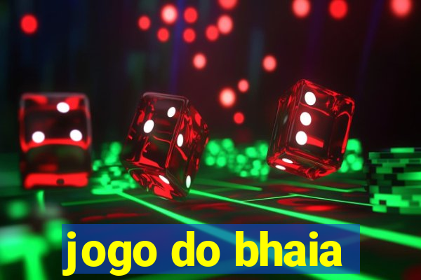 jogo do bhaia