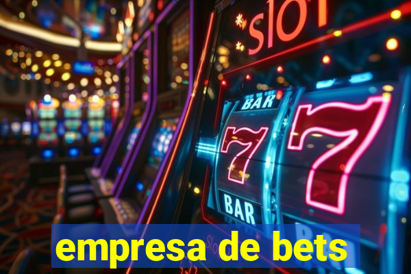 empresa de bets