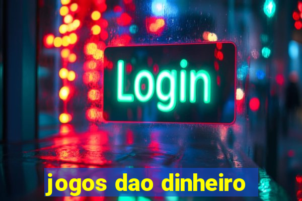 jogos dao dinheiro