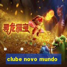 clube novo mundo