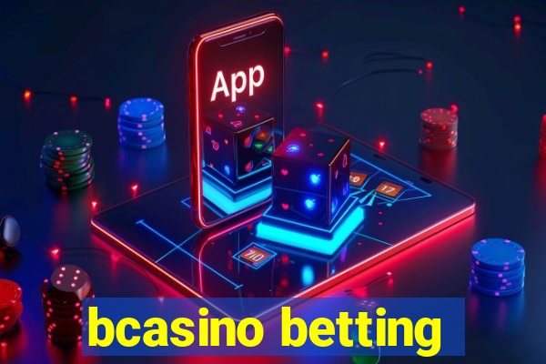 bcasino betting