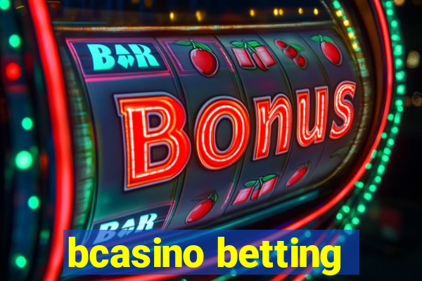 bcasino betting