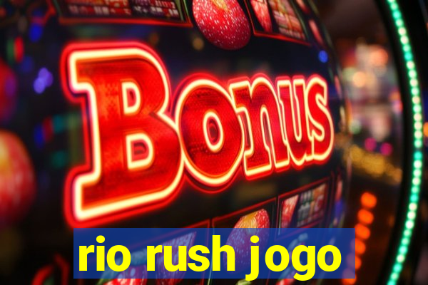 rio rush jogo