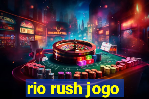 rio rush jogo