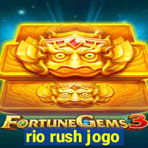 rio rush jogo