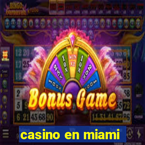 casino en miami