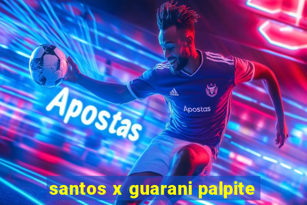 santos x guarani palpite