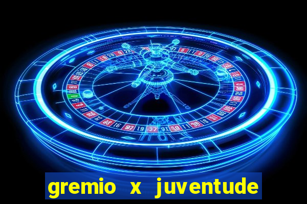 gremio x juventude ao vivo