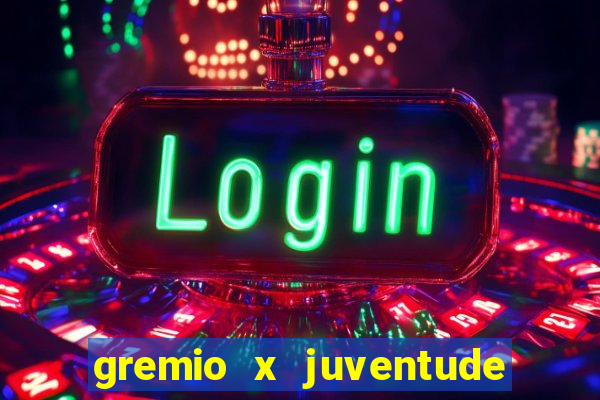 gremio x juventude ao vivo