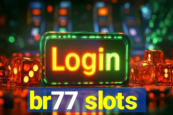 br77 slots