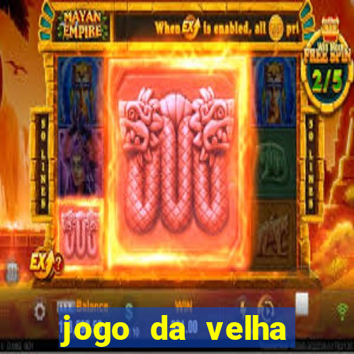 jogo da velha valendo dinheiro