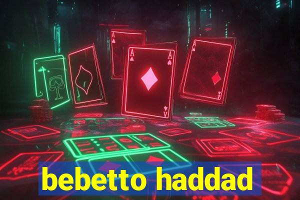 bebetto haddad