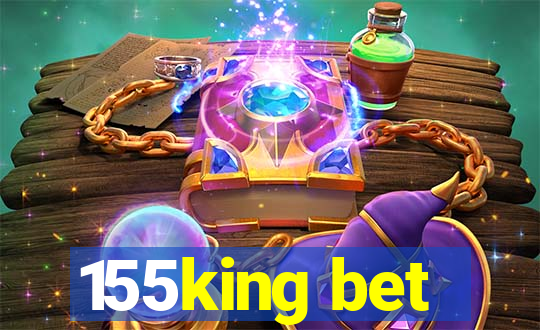 155king bet