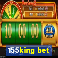 155king bet