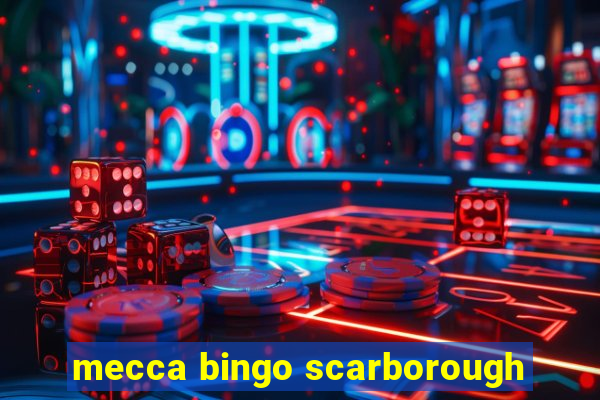 mecca bingo scarborough