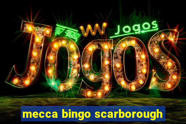 mecca bingo scarborough