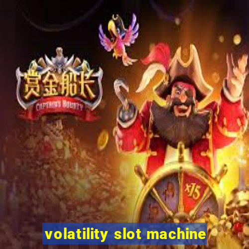 volatility slot machine