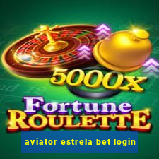 aviator estrela bet login