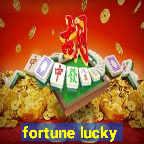 fortune lucky