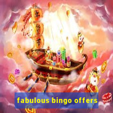 fabulous bingo offers