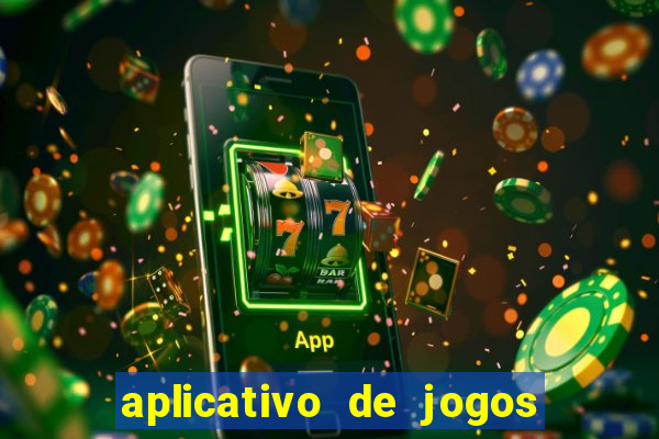 aplicativo de jogos que paga dinheiro de verdade