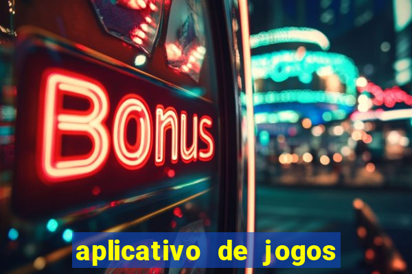 aplicativo de jogos que paga dinheiro de verdade