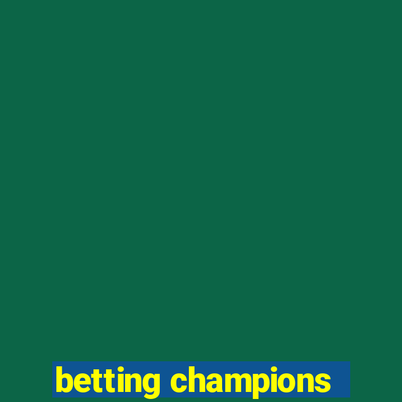 betting champions