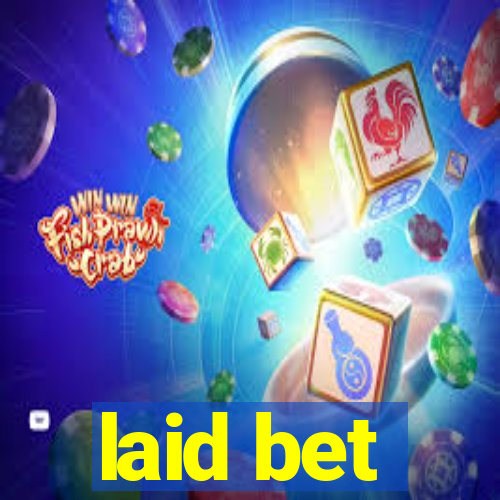 laid bet