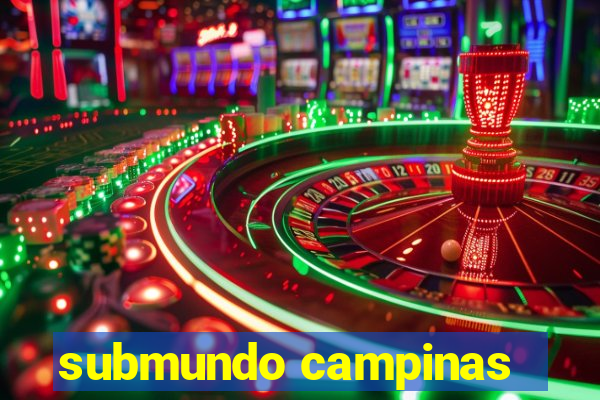 submundo campinas