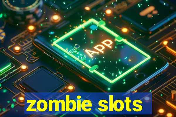 zombie slots