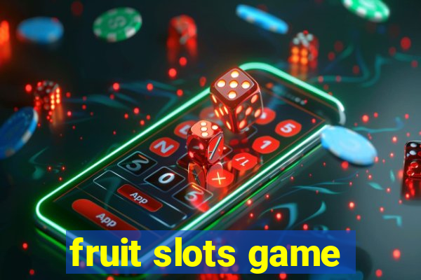 fruit slots game