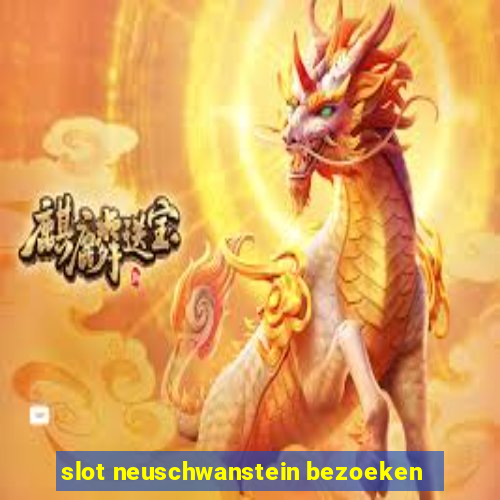 slot neuschwanstein bezoeken