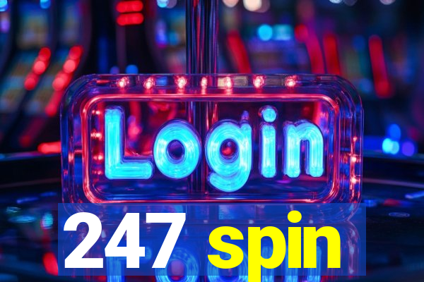 247 spin