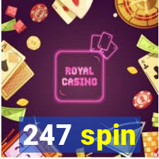 247 spin