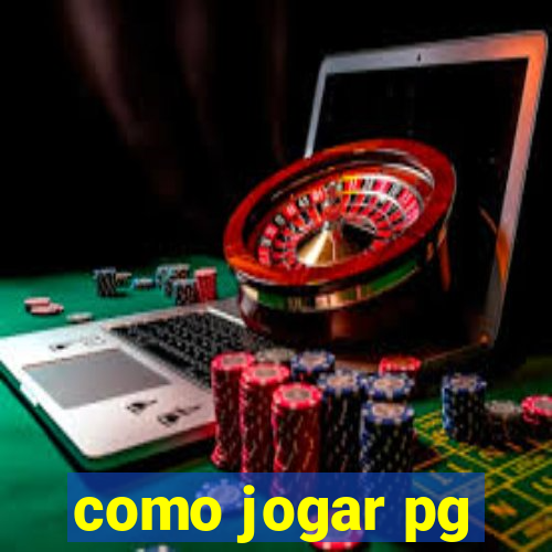 como jogar pg