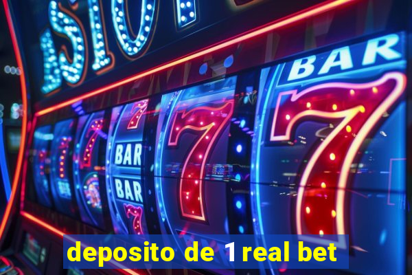 deposito de 1 real bet