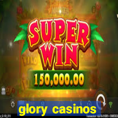 glory casinos