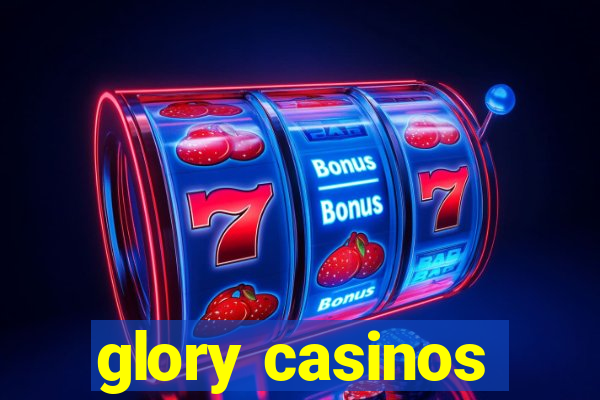 glory casinos