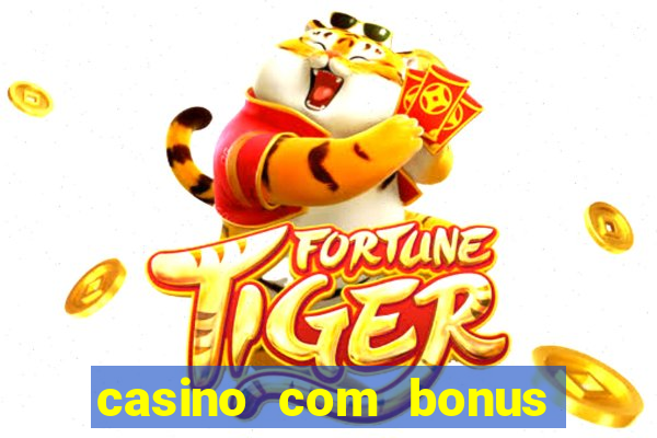 casino com bonus de cadastro