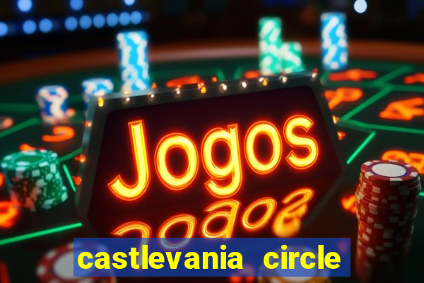 castlevania circle of the moon guia