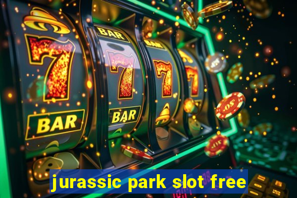 jurassic park slot free