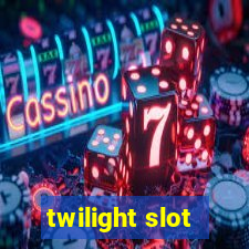 twilight slot