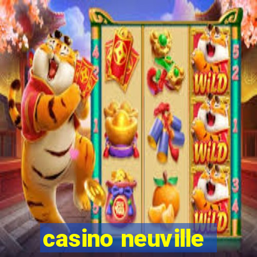 casino neuville