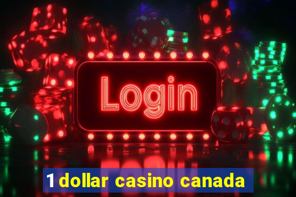 1 dollar casino canada