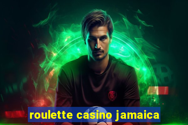 roulette casino jamaica