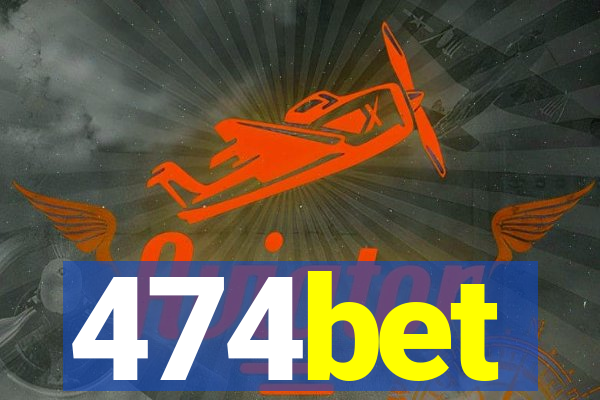 474bet