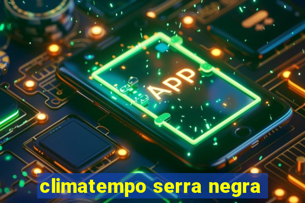 climatempo serra negra