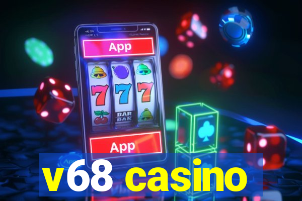 v68 casino