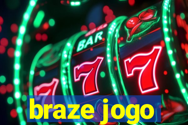 braze jogo